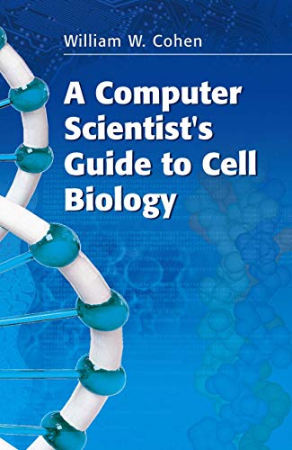 A Computer Scientist's Guide to Cell Biology von Springer